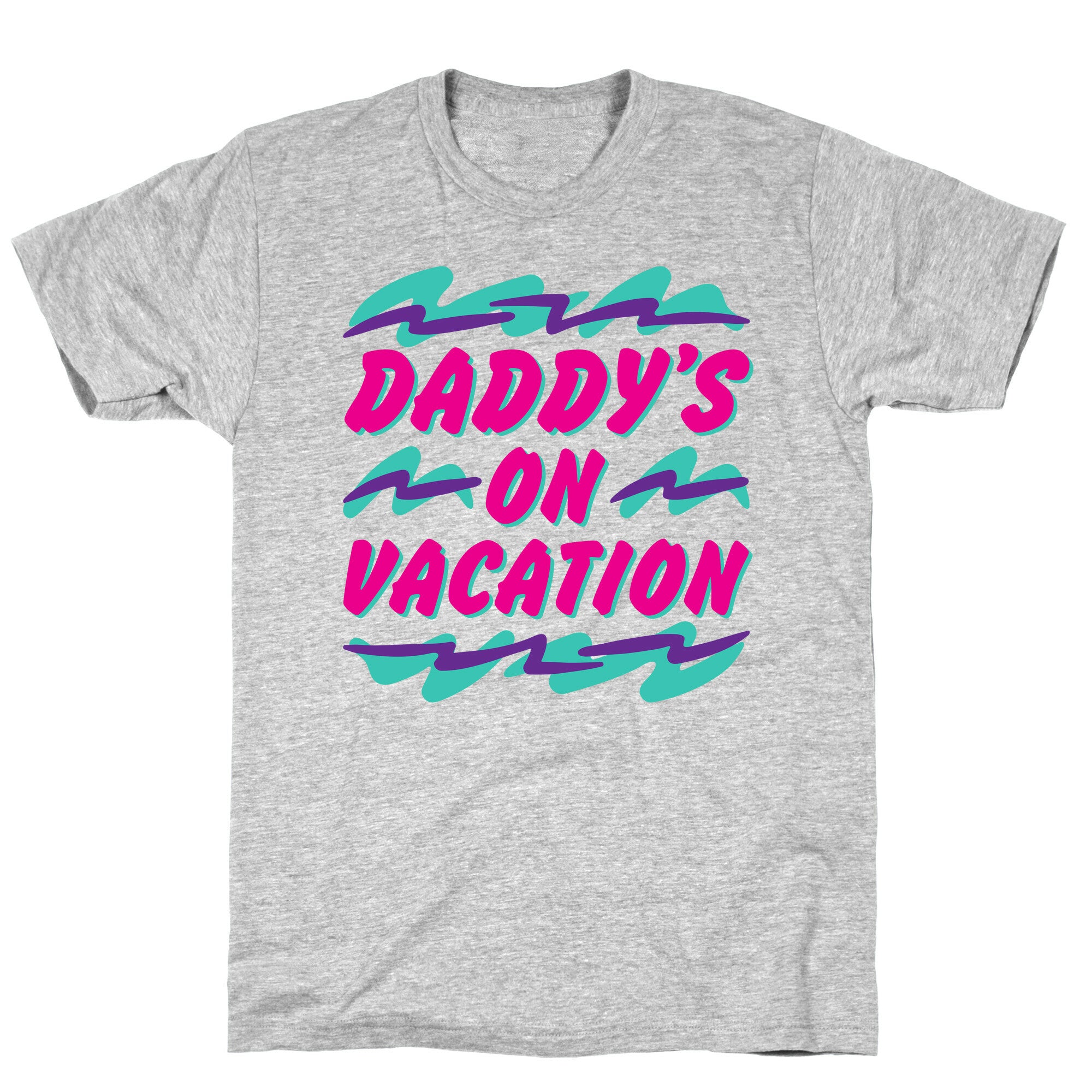 Daddy's On Vacation T-Shirt